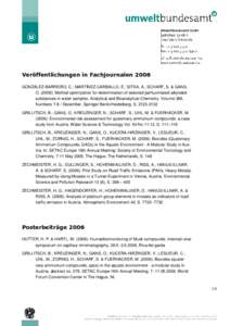 Veröffentlichungen in Fachjournalen 2006 GONZÁLEZ-BARREIRO, C.; MARTÍNEZ-CARBALLO, E.; SITKA, A.; SCHARF, S. & GANS, O[removed]): Method optimization for determination of selected perfluorinated alkylated substances in 