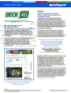 Customer Success Story  Beck Ag Fosters Peer Support in Agriculture Community Beck Ag engages the world’s food providers. Uniting technology and agriculture, Beck Ag connects