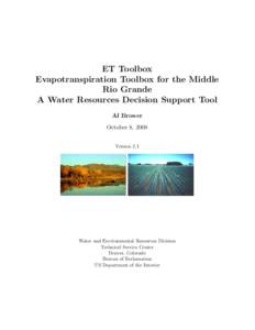 ET Toolbox Evapotranspiration Toolbox for the Middle Rio Grande A Water Resources Decision Support Tool Al Brower October 8, 2008