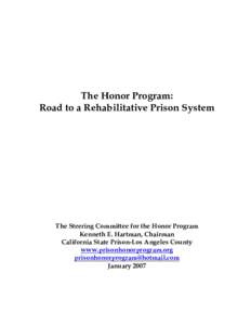 The Honor Program: Road to a Rehabilitative Prison System The Steering Committee for the Honor Program Kenneth E. Hartman, Chairman California State Prison-Los Angeles County