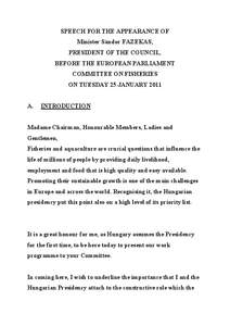 SPEECH FOR THE APPEARANCE OF Minister Sàndor FAZEKAS, PRESIDENT OF THE COUNCIL, BEFORE THE EUROPEAN PARLIAMENT COMMITTEE ON FISHERIES ON TUESDAY 25 JANUARY 2011