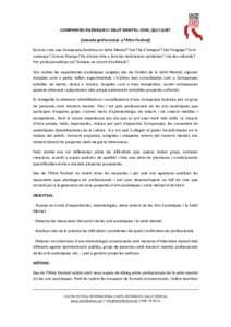 COMPANYIES	ESCÈNIQUES	I	SALUT	MENTAL:	COM,	QUI	I	QUÈ?	 (Jornada	professional		a	l’Altre	Festival)	 Com	es	crea	una	Companyia	Escènica	en	Salut	Mental?	Qui	l’ha	d’integrar?	Qui	l’engega?	Com comença?	Com	es	fi