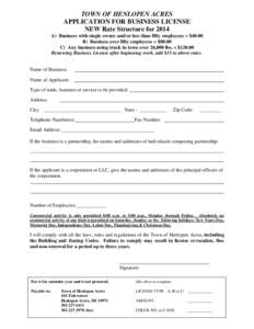 TOWN OF HENLOPEN ACRES APPLICATION FOR BUSINESS LICENSE NEW Rate Structure for 2014 A) Business with single owner and/or less than fifty employees = $40.00 B) Business over fifty employees = $80.00 C) Any business using 