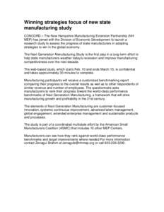 Winning strategies focus of new state manufacturing study CONCORD – The New Hampshire Manufacturing Extension Partnership (NH MEP) has joined with the Division of Economic Development to launch a research study to asse