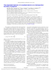 APPLIED PHYSICS LETTERS 97, 043504 共2010兲  Time dependent behavior of a localized electron at a heterojunction boundary of graphene Min Seok Jang,1 Hyungjun Kim,2,3 Harry A. Atwater,1,a兲 and William A. Goddard III2