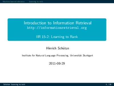Introduction to Information Retrieval  ` `%%%`#_`__~~~false [0.5cm] IIR 15-2: Learning to Rank
