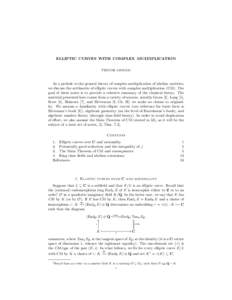 ELLIPTIC CURVES WITH COMPLEX MULTIPLICATION TREVOR ARNOLD As a prelude to the general theory of complex multiplication of abelian varieties, we discuss the arithmetic of elliptic curves with complex multiplication (CM). 