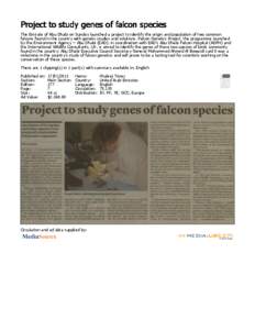 Project to study genes of falcon species The Emirate of Abu Dhabi on Sunday launched a project to identify the origin and population of two common falcons found in the country with genetic 