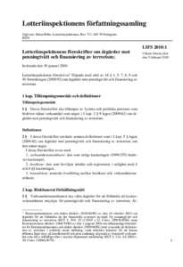 Lotteriinspektionens författningssamling Utgivare: Johan Röhr, Lotteriinspektionen, Box 713, Strängnäs. ISSN LIFS 2010:1