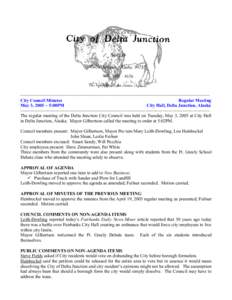 ~~~~~~~~~~~~~~~~~~~~~~~~~~~~~~~~~~~~~~~~~~~~~~~~~~~~~~~~~~~~~~~~~~~~~~~~~~~~~ City Council Minutes Regular Meeting May 3, 2005 ~ 5:00PM City Hall, Delta Junction, Alaska ~~~~~~~~~~~~~~~~~~~~~~~~~~~~~~~~~~~~~~~~~~~~~~~~~~