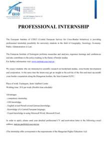 PROFESSIONAL INTERNSHIP The European Institute of CESCI (Central European Service for Cross-Border Initiatives) is providing professional internship possibility for university students in the field of Geography, Sociolog