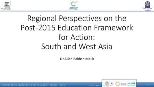 Regional Perspectives on the Post-2015 Education Framework for Action: South and West Asia Dr Allah Bakhsh Malik