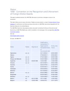 StatusConvention on the Recognition and Enforcement of Foreign Arbitral Awards This page is updated whenever the UNCITRAL Secretariat is informed of changes in status of the Convention. This table reflects curren