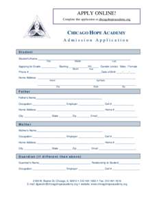 APPLY ONLINE! Complete this application at chicagohopeacademy.org CHICAGO HOPE ACADEMY Admission Application Student