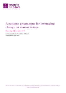 A systems programme for leveraging change on marine issues Final report December 2013 For Calouste Gulbenkian Foundation: UK Branch i Anna Birney and James Taplin
