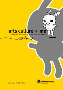 arts culture + me Children and Young People in the Arts Action Plan[removed]children and young people in the arts action plan[removed]