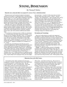 STONE, DIMENSION By Thomas P. Dolley Domestic survey data and tables were prepared by Aaron J. Poyer, statistical assistant. Dimension stone can be defined as natural rock material quarried for the purpose of obtaining b