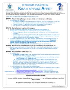OU TE SOUMÈT APLIKASYON OU:  KISA K AP PASE APRE? Li ka pran jiska 30 jou pou nou travay sou aplikasyon ou (plis tan menm si ou bezwen yon detèminasyon konsènan andikap). Si ou enskri pou resevwa avi nan imèl nan Kon