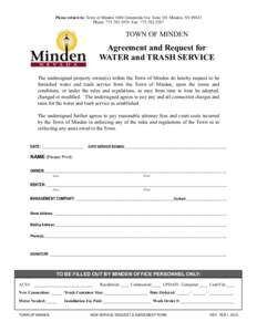 Please return to: Town of Minden 1604 Esmeralda Ave. Suite 101 Minden, NV[removed]Phone: [removed]Fax: [removed]TOWN OF MINDEN  Agreement and Request for