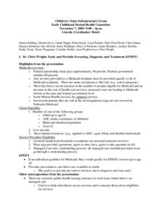 Children’s State Infrastructure Grant Early Childhood Mental Health Committee November 7, 2005; 9:00 – 4p.m. Lincoln (Cornhusker Hotel)  Denise Bulling, Glenda Davis, Jonah Deppe, Paula Eurek, Carol Fichter, Mary Fra