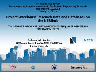 5th Kwang-Hua Forum Innovations and Implementations in Earthquake Engineering Research December 8-10, 2012 Shanghai, China  Project Warehouse Research Data and Databases on