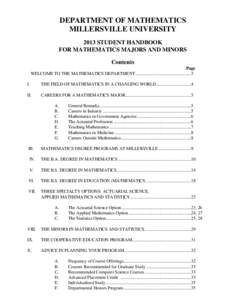 DEPARTMENT OF MATHEMATICS MILLERSVILLE UNIVERSITY 2013 STUDENT HANDBOOK FOR MATHEMATICS MAJORS AND MINORS Contents Page