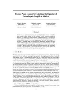 Robust Near-Isometric Matching via Structured Learning of Graphical Models Julian J. McAuley NICTA/ANU julian.mcauley