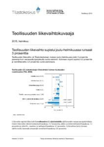 TeollisuusTeollisuuden liikevaihtokuvaaja 2015, helmikuu  Teollisuuden liikevaihto supistui joulu-helmikuussa runsaat