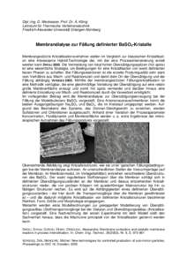 Dipl.-Ing. D. Weckesser, Prof. Dr. A. König Lehrstuhl für Thermische Verfahrenstechnik Friedrich-Alexander-Universität Erlangen-Nürnberg Membrandialyse zur Fällung definierter BaSO4-Kristalle Membrangestützte Krist