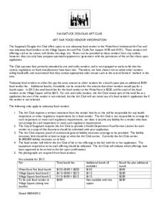 SAUGATUCK DOUGLAS ART CLUB ART FAIR FOOD VENDOR INFORMATION The Saugatuck Douglas Art Club offers space to one takeaway food vendor at the Waterfront Invitational Art Fair and two takeaway food vendors at the Village Squ