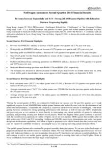 NetDragon Announces Second Quarter 2014 Financial Results Revenues Increase Sequentially and YoY – Strong 2H 2014 Games Pipeline with Education Business Progressing Rapidly Hong Kong, August 22, 2014 /PRNewswire/ –Ne