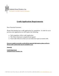 Credit Application Requirements Dear Potential Customer, Please find attached our credit application for completion. In order for us to process your application we will require the following:  Full completion of the c
