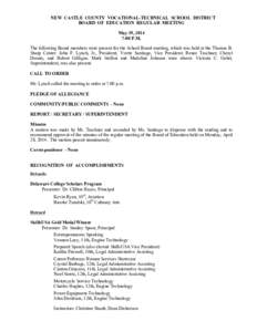 NEW CASTLE COUNTY VOCATIONAL-TECHNICAL SCHOOL DISTRICT BOARD OF EDUCATION REGULAR MEETING May 19, 2014 7:00 P.M. The following Board members were present for the School Board meeting, which was held at the Thomas B. Shar