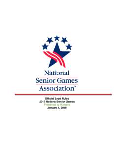 Official Sport Rules 2017 National Senior Games Presented by Humana January 1, 2016  QUALIFYING PROCEDURES AND RULES OF COMPETITION