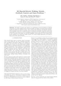 3D Bipedal Robotic Walking: Models, Feedback Control, and Open Problems  J.W. Grizzle ∗ Christine Chevallereau ∗∗ Aaron D. Ames and Ryan W. Sinnet ∗∗∗ ∗