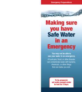 Emergency Preparedness How to disinfect a small amount of water During a boil water advisory, you can •	 boil the water •	 use bottled water