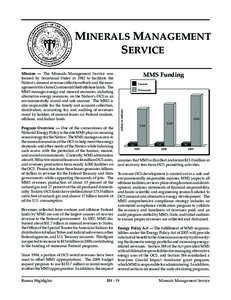 MINERALS MANAGEMENT SERVICE MMS Funding Mission — The Minerals Management Service was formed by Secretarial Order in 1982 to facilitate the