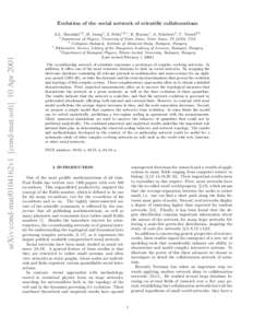 Evolution of the social network of scientific collaborations A.L. Barab´ asi1,2, H. Jeong1 , Z. N´eda1,2,∗ , E. Ravasz1 , A. Schubert3 , T. Vicsek2,4 1  arXiv:cond-mat/0104162v1 [cond-mat.soft] 10 Apr 2001