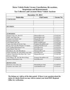 Motor Vehicle Dealer License Cancellations, Revocations, Suspensions and Reinstatements Tax Collectors and Licensed Motor Vehicle Auctions December 19, 2013 Dealership