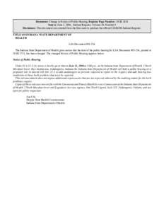 Document: Change in Notice of Public Hearing, Register Page Number: 29 IR 3038 Source: June 1, 2006, Indiana Register, Volume 29, Number 9 Disclaimer: This document was created from the files used to produce the official