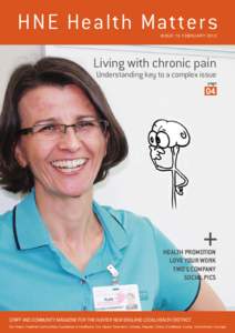 HNE Health Matters ISSUE 70 FEBRUARY 2012 Living with chronic pain Understanding key to a complex issue page
