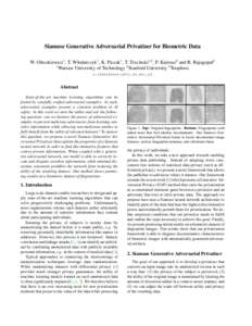 Siamese Generative Adversarial Privatizer for Biometric Data W. Oleszkiewicz1 , T. Włodarczyk1 , K. Piczak1 , T. Trzcinski1,3 , P. Kairouz2 and R. Rajagopal2 1 Warsaw University of Technology 2 Stanford University 3 Too