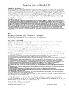 Exegetical Notes on Mark 1:12-15 Parallel to Matthew 4:1-11 Then Jesus was led up by the Spirit into the wilderness to be tempted by the devil. He fasted forty days and forty nights, and afterwards he