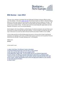 BNE Review – June 2012 The euro crisis continues to dominate the news following the limited assistance offered to Spain over the weekend. It has been widely reported that European leaders are likely to table the buildi