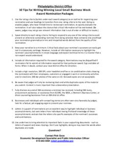 Philadelphia District Office 10 Tips for Writing Winning Local Small Business Week Award Nomination Packages 1. Use the rating criteria (bullets under each award category) as an outline for organizing your nomination and