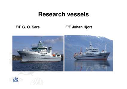 Research vessels F/F G. O. Sars F/F Johan Hjort  New icegoing vessel