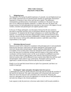 Ethics Guide Summary* (final draft 13 March[removed]Mitigating harm The experience of revisiting the painful experiences of genocide, war and displacement may prove deeply emotional and even psychologically traumatic fo