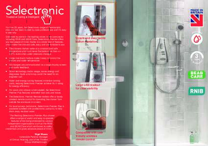 For over 25 years, the Selectronic range of thermostatic showers has been trusted by care professionals and it’s easy to see why. ●