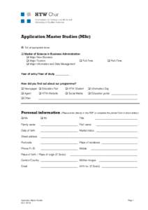 Application Master Studies (MSc)  Tick all appropriate boxes  Master of Science in Business Administration  Major New Business  Major Tourism  Full-Time