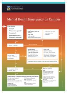 Mental Health Emergency on Campus Is the person: •	 Suicidal? •	 Distressed or agitated?